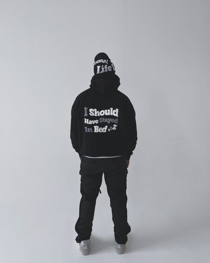 I SHOULD HAVE STAYED IN BED - HOODIE