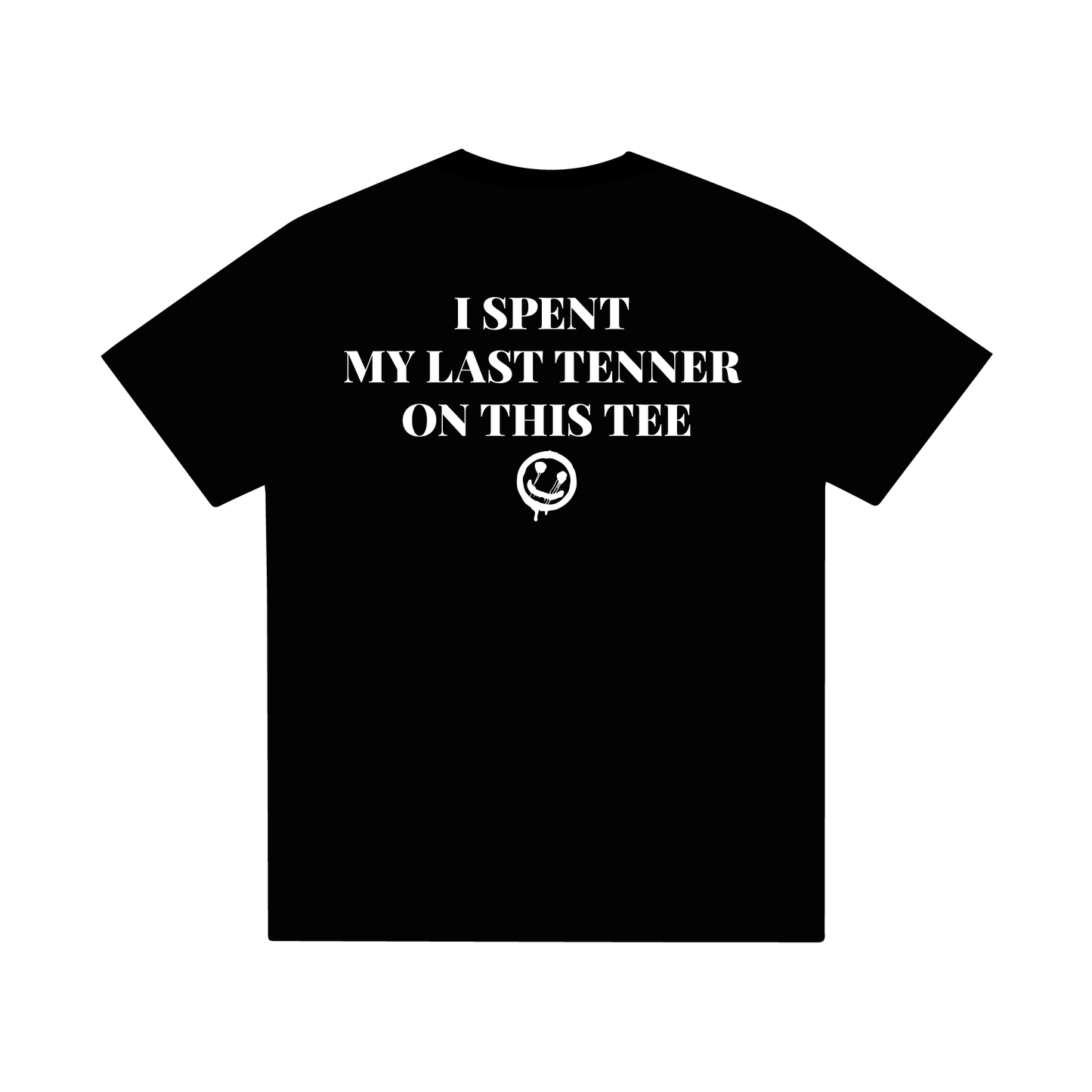 MY LAST TENNER - TEE
