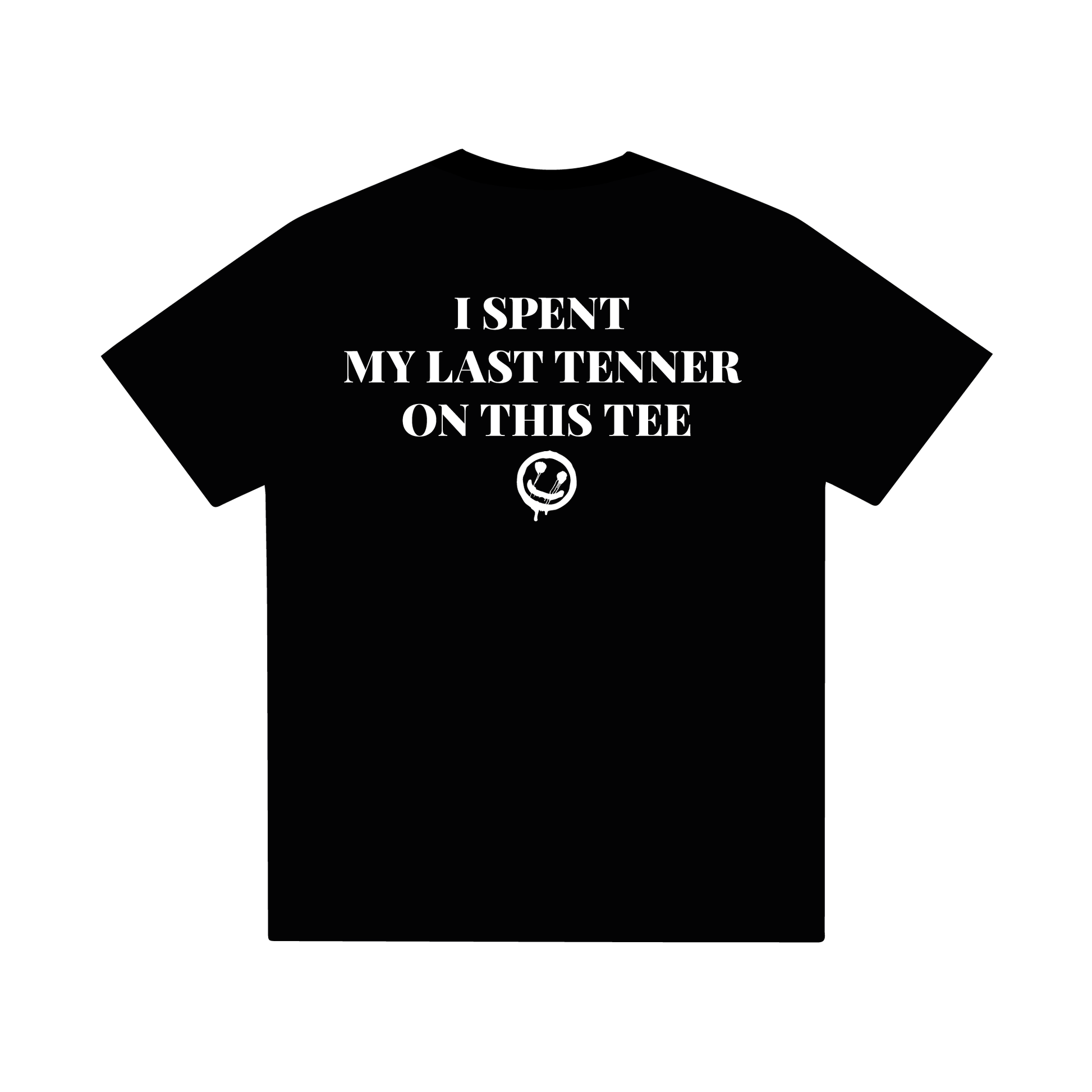 MY LAST TENNER - TEE