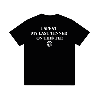 MY LAST TENNER - TEE