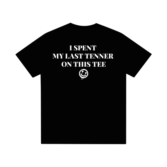 MY LAST TENNER - TEE